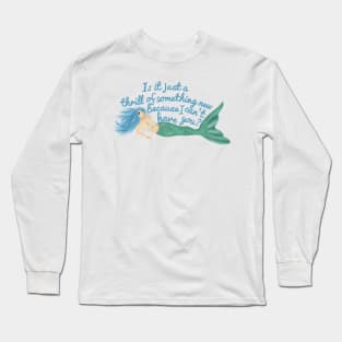 Thrill of something new Long Sleeve T-Shirt